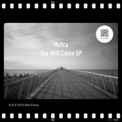 Mutca - You Will Come