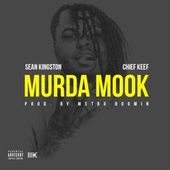 Murda Mook (Ft. Sean Kingston) (Prod. Metro Boomin)