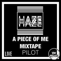 DJ HAZE: A Piece Of Me (LIVE)