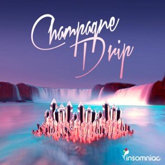 Champagne Drip — Treasure Trové Mix [Insomniac.com]