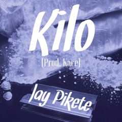 Jay Pikete - Kilo (Prod. Kace)