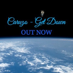 OUT NOW!!  Caruzo! - Get Down (Preview)