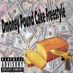 Dmoney- Poundcake Freestyle