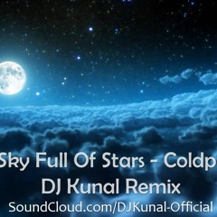 A Sky Full Of Stars (PnM Edit) DJ Kunal