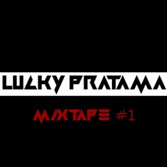 LuckyPratama - Mixtape # 1