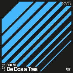 300 ML - De Dos A Tres