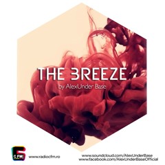 THE BREEZE By AlexUnder Base @ C FM #98 [Soundcloud]