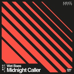 Wet Baes - Midnight Caller