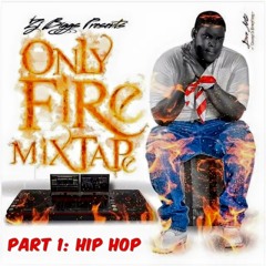 Hip Hop Fire.Only Fire Mixtape Series (Part.1)