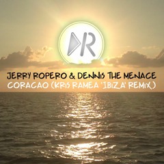 Jerry Ropero & Dennis the Menace - Coracao (Kris Ramea 'Ibiza' Remix)
