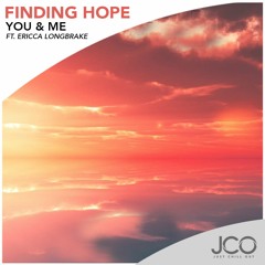 Finding Hope - You & Me ft. Ericca Longbrake