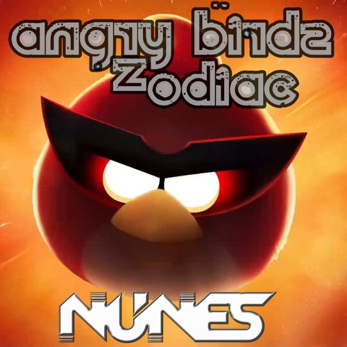 Dj Nunes - Angry Birds Vs Zodiac (Nunes Mashup)