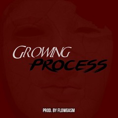 Growing Process (Tags) Prod. By FlowGasm (SOLD!)