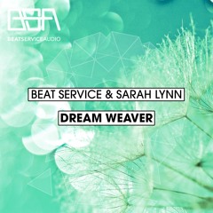Beat Service & Sarah Lynn - Dream Weaver (Original Mix)