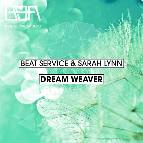 Beat Service & Sarah Lynn - Dream Weaver (Original Mix)