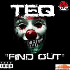 Teq- "Find Out"