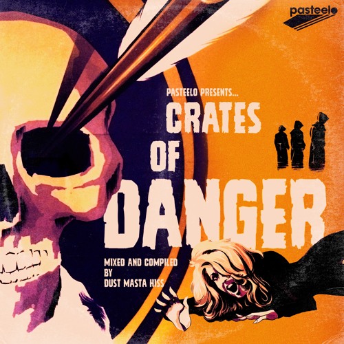 Pasteelo Mixtape 4 - Crates Of Danger // Dust Masta Hiss