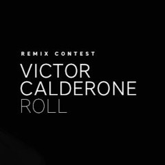 Free Download // Victor Calderone - Roll (White Perception Contest Remix)