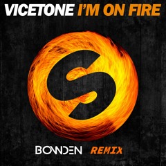 Vicetone - I'm On Fire (Bowden Remix)