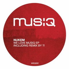 Nukem - We Love Musiq (Original Mix)