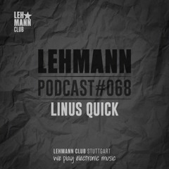 Lehmann Podcast #068 - Linus Quick