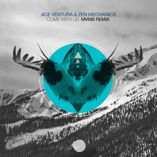 Ace Ventura & Zen Mechanics "Come with us" MVMB remix 2015