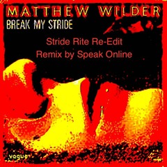 Break My Stride (Stride Rite Re-Edit) Matthew Wilder