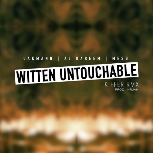 Kiffer RMX (feat. Witten Untouchable) (prod. MRJAH)