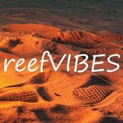 reefVIBES PLAYLIST