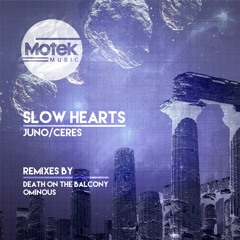 Slow Hearts - Juno (Original Mix) [Out Now]