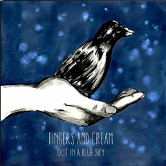 When You Say Goodbye - Fingers and Cream