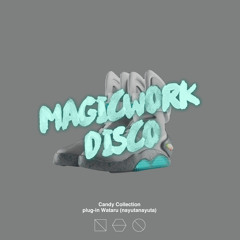 Magicwork Disco /  Candy Collection plug-in Wataru (nayutanayuta)