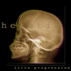 Heretic - Trite Progression
