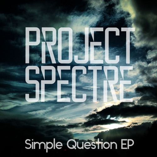 Project Spectre - Simple Question (Vox Mix)