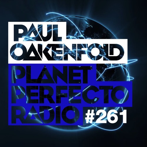 Planet Perfecto 261 ft. Paul Oakenfold (Recorded live at Cream)