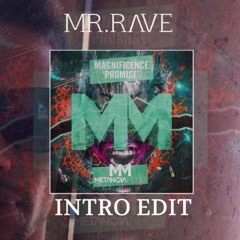 Magnificence - Promise (MR.RΛVE Intro Edit) [FREE DOWNLOAD]