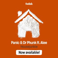 Panic & Dr Phunk Ft. Alee - HouseJunkie (Preview)