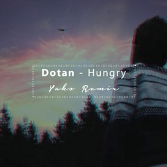 Dotan - Hungry (Yako Remix)