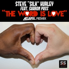Steve Silk Hurley - The Word Is Love (Adam K Remix)