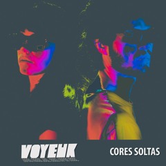 Voyeur - Cores Soltas (Single)