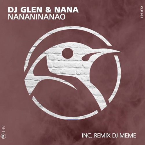NANA & DJ Glen - Nananinanão (DJ Meme Remix) - Preview