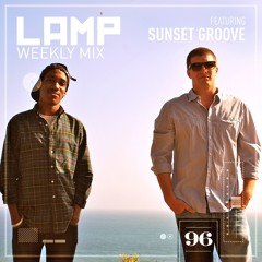 LAMP Weekly Mix #96 Feat. Sunset Groove
