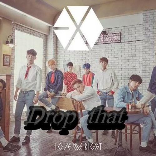 Stream Exo Drop That Korean Japan Preview By Irena Mutia Listen Online For Free On Soundcloud