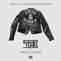 Swanky Tunes feat. Christian Burns - Skin & Bones (Zeskullz Remix) [OUT NOW]