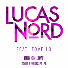 Lucas Nord - Run on Love (feat. Tove Lo) [Dave Audé Club Mix]