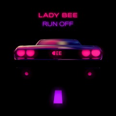 Lady Bee - Run Off (feat. Feliciana)