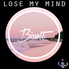 Bissett - Lose My Mind (SC Edit) [13 RECORDS] OUT NOW