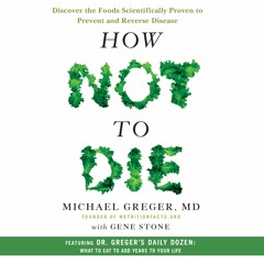 How Not To Die by Michael Greger, MD - Preface