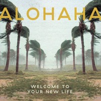 Alohaha - Welcome To Your New Life