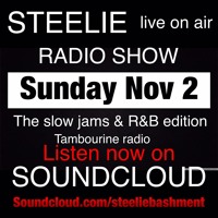 STEELIE LIVE ON AIR CLASSIC RADIO SHOW SUN NOV 2 R AND B & SOULS EDITION
